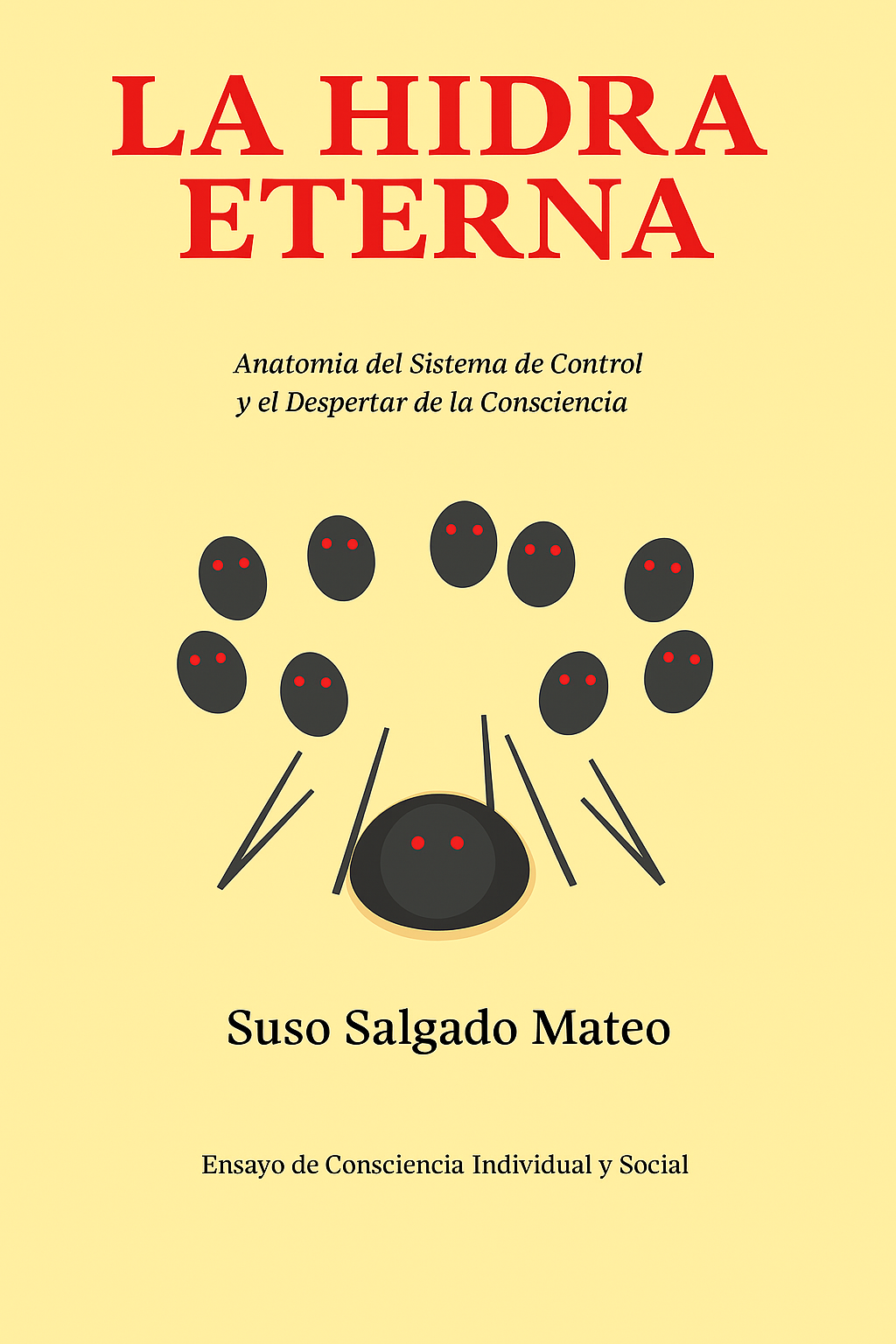 La Hidra Eterna - Anatomía del Sistema de Control y el Despertar de la Consciencia - Suso Salgado Mateo